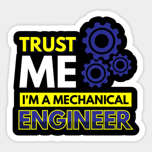 Trust me I'm a mechanical engineer Sticker